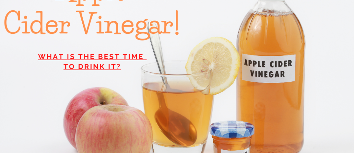 When Is The Best Time To Drink Apple Cider Vinegar For Weight Loss